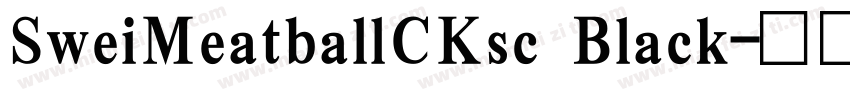 SweiMeatballCKsc Black字体转换